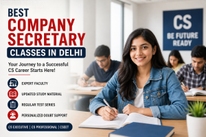 Read more about the article Best Company Secretary Classes in Delhi.